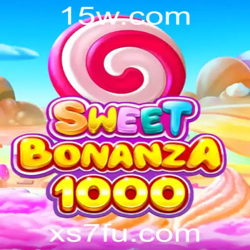 Explorando o Mundo de SweetBonanza1000: Diversão Garantida com xs7 Fun